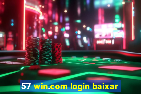 57 win.com login baixar